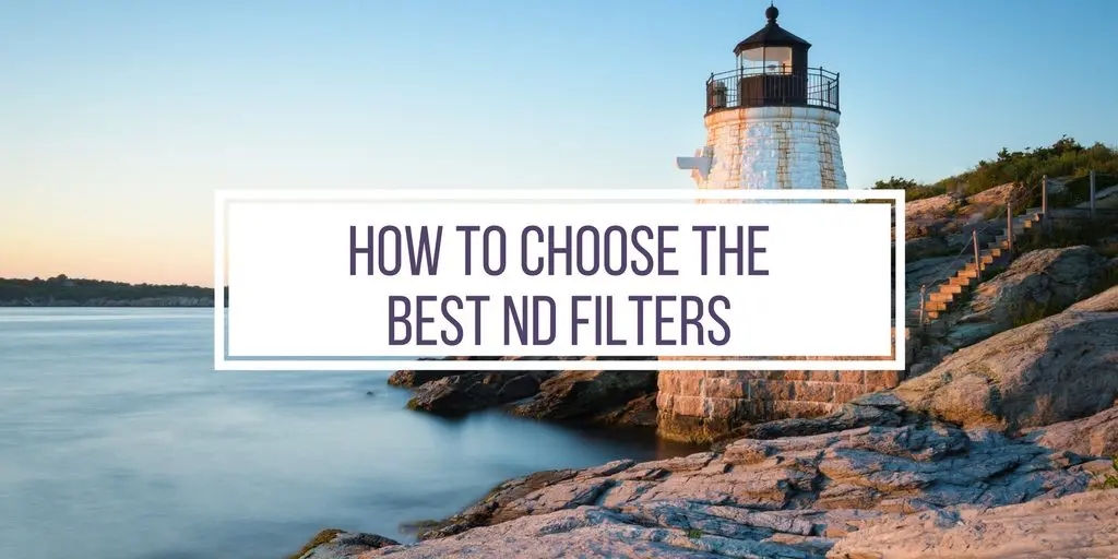 How To Choose The Best ND Filters For A DSLR Camera.jpg