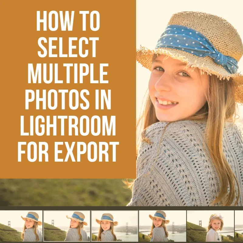 How To Select Multiple Photos To Export In Lightroom