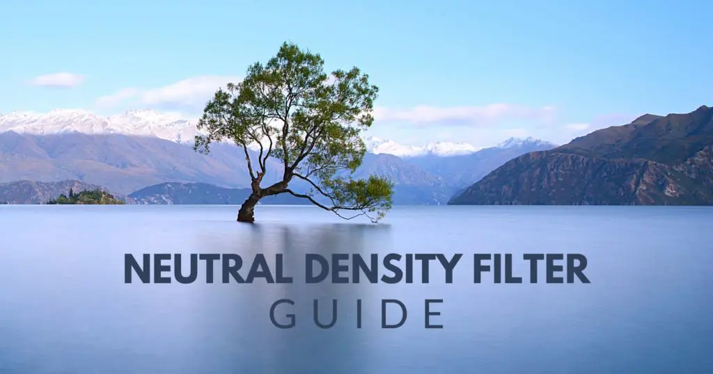 The Complete Neutral Density Filter Guide
